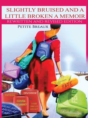 cover image of Slightly Bruised and a Little Broken, a Memoir (Revised Edition)
